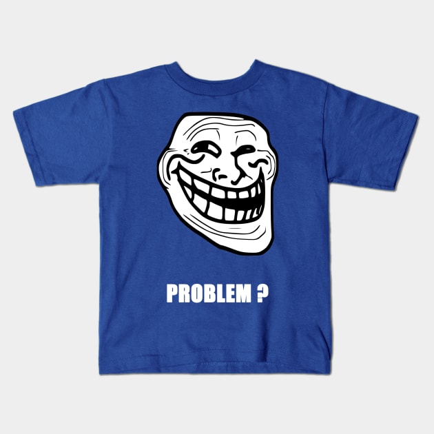 Problem ? (White Text) Kids T-Shirt by rubernek